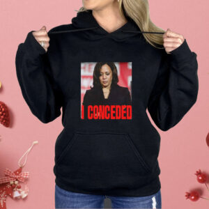 Kamala Harris I Conceded Shirt