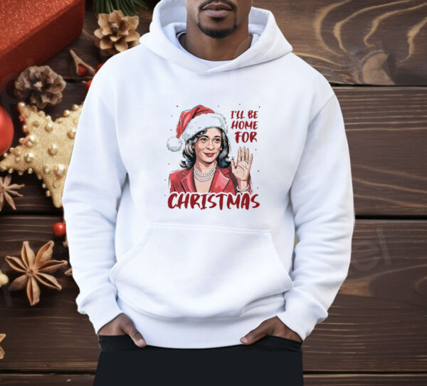 Kamala Harris I’ll Be Home For Christmas Shirt