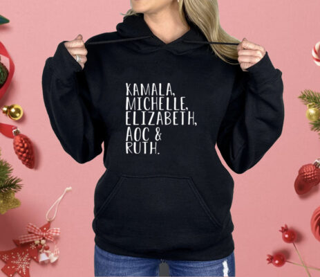 Kamala Michelle Elizabeth Aoc & Ruth Shirt