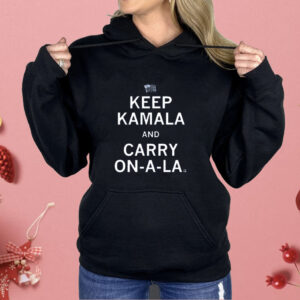 Keep Kamala and Carry On-A-La Shirt