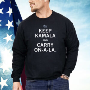 Keep Kamala and Carry On-A-La Shirt