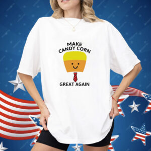 Make candy corn great agian Shirt