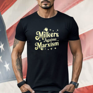 Milkers against marxism Shirt