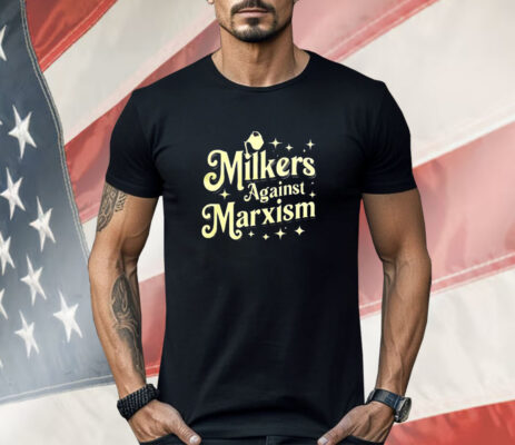 Milkers against marxism Shirt