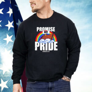 Promise not pride genesis 9 13 Shirt