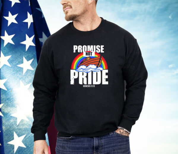 Promise not pride genesis 9 13 Shirt