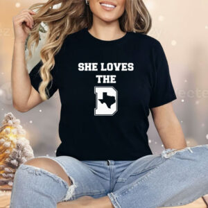 She Loves the D Dallas Texas Pride Shirt