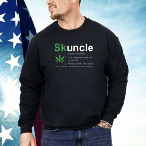 Skuncle Definition Funny Weed Pot Cannabis Marijuana Uncle Shirt