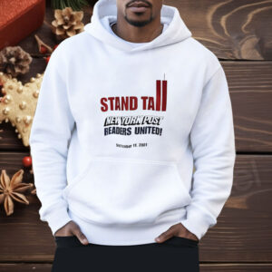 Stand tall New York post readers united Shirt