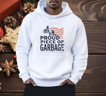 Statue of Queen Liberty Proud Piece Of Garbage Shirt