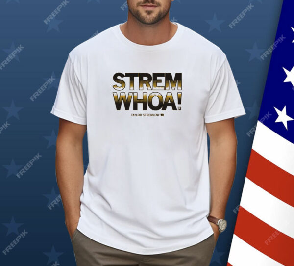 Stremwhoa Shirt