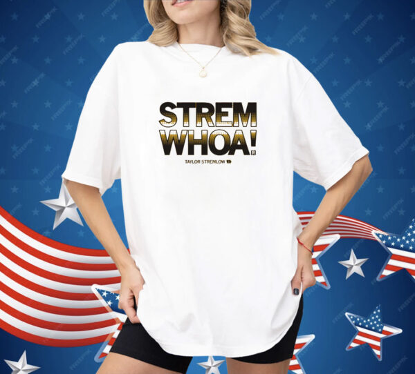 Stremwhoa Shirt