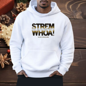 Stremwhoa Shirt