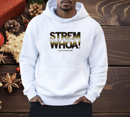 Stremwhoa Shirt