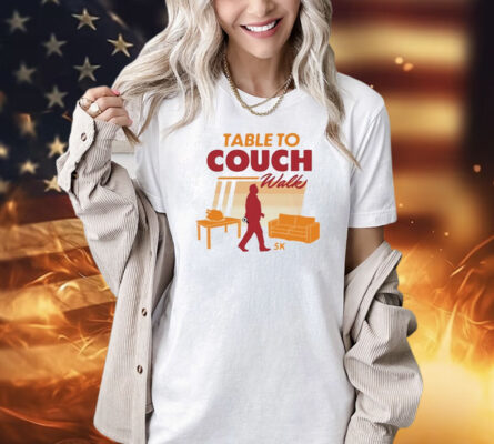 Table To Couch Walk 5k T-Shirt