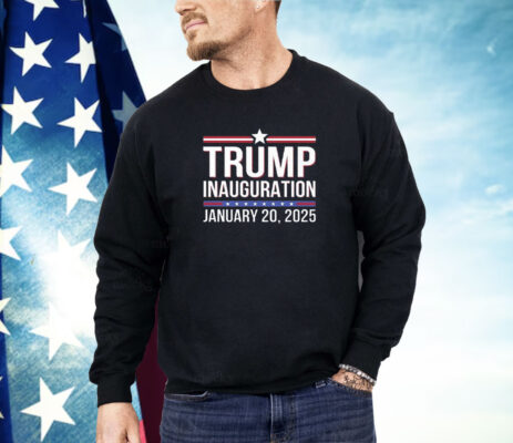 Trump Inauguration January 20 2025 Shirt