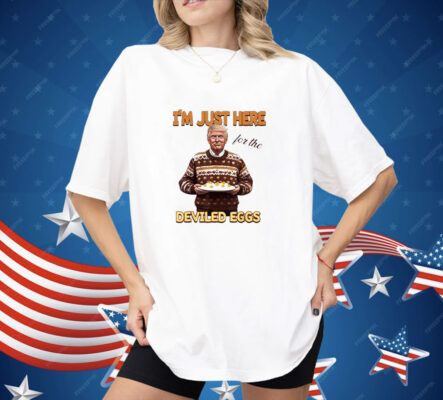 Trump Thanksgiving I’m Just Here For The Deviled Eggs Shirt