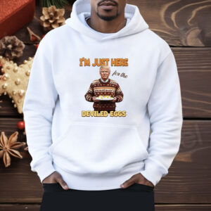 Trump Thanksgiving I’m Just Here For The Deviled Eggs Shirt