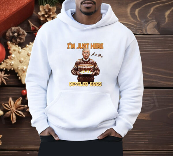 Trump Thanksgiving I’m Just Here For The Deviled Eggs Shirt