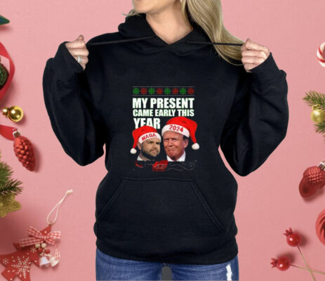 Trump Vance My Present Came Early This Year 2024 Christmas Shirt