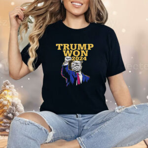 Trump Won 2024 Election Shirt