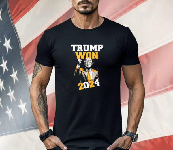 Trump Won 2024 Shirt