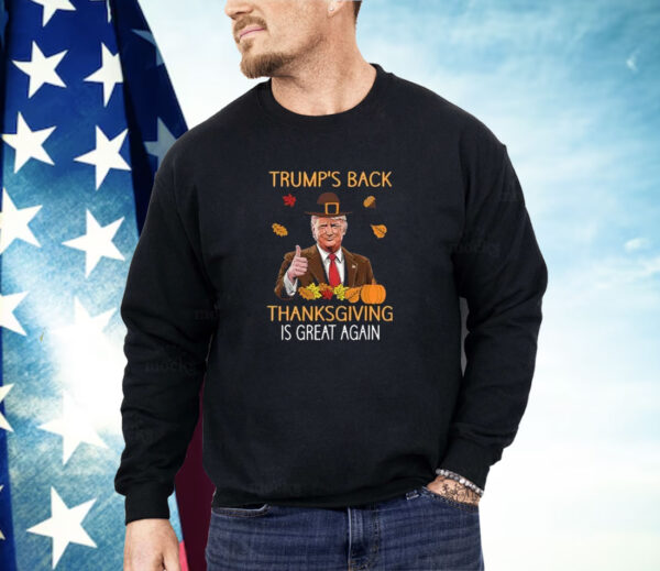 Trump’s Back Thanksgiving Is Great Again 2024 Shirt