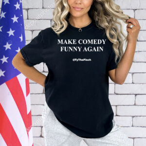 Tyler Fischer make comedy funny again tythefisch Shirt