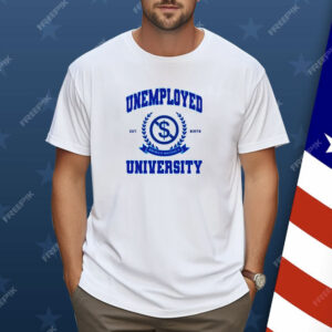 Unemployed University est birth logo Shirt