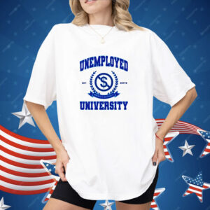 Unemployed University est birth logo Shirt