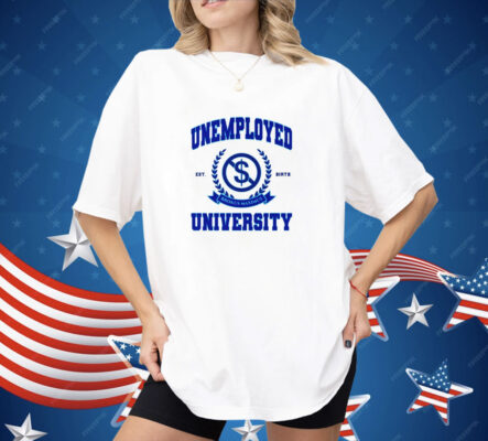 Unemployed University est birth logo Shirt