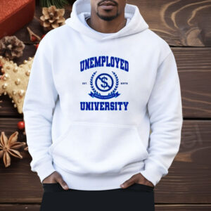 Unemployed University est birth logo Shirt