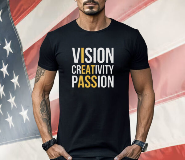 Vision Greativity Passion Shirt