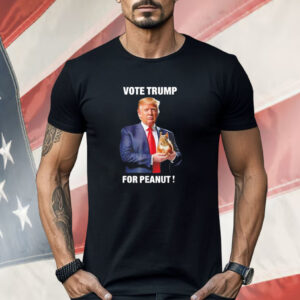 Vote Trump for peanut Shirt