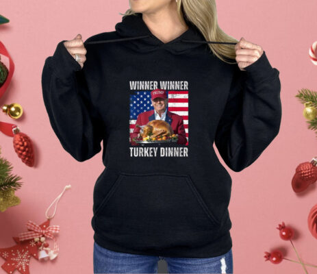 Winner Winner Turkey Dinner Trump Thanksgiving Shirt