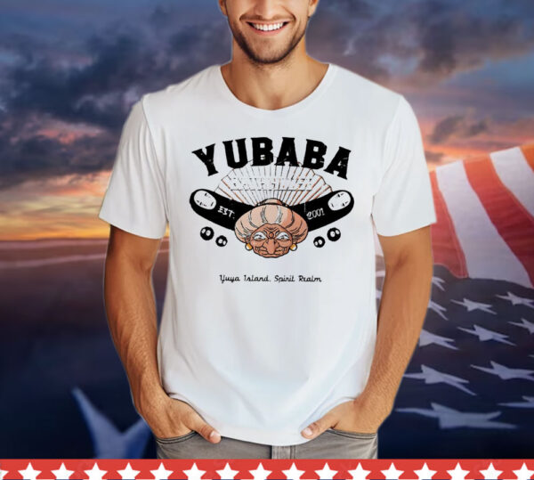 Yubaba Bath House Yuya Island Spirit Realm we give a job to anyone who asks est 2001 Shirt