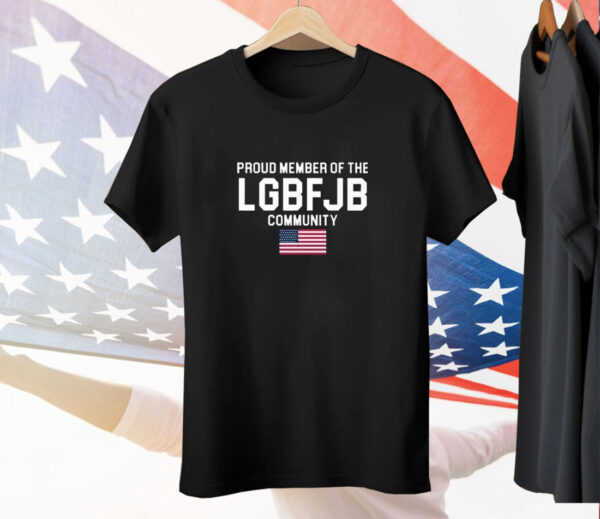 American Flag Proud Member Of The LGBFJB Community Tee Shirt