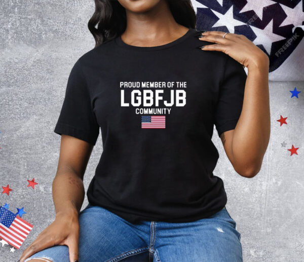 American Flag Proud Member Of The LGBFJB Community Tee Shirt