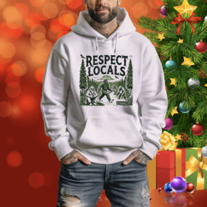 Bigfoots respect locals Tee Shirt