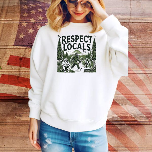 Bigfoots respect locals Tee Shirt