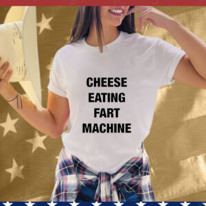 Cheese Eating Fart Machine T-Shirt