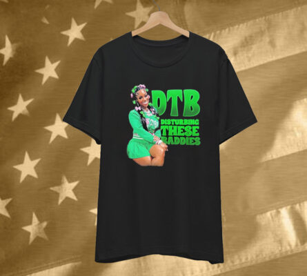 DTB Disturbing These Baddies Green T-Shirt