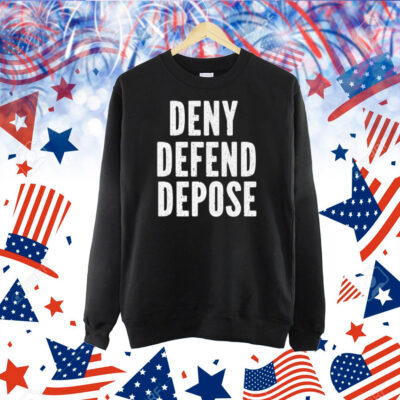 Deny Defend Depose Anti Capitalism Shirt