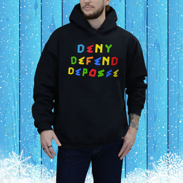 Deny Defend Depose Bold Statement Tee Shirt