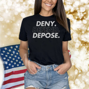 Deny Defend Depose Shirts