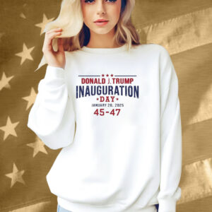 Donald Trump Inauguration Day January 20 2025 45-47 Shirt