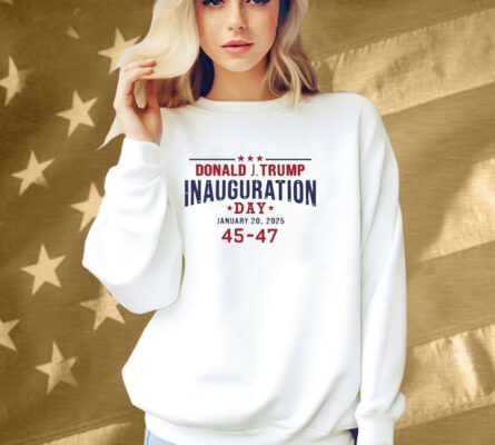 Donald Trump Inauguration Day January 20 2025 45-47 Shirt