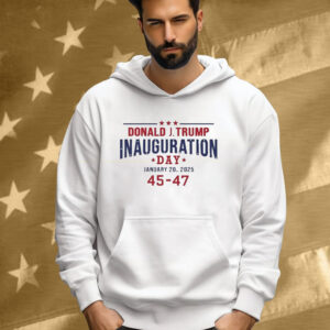 Donald Trump Inauguration Day January 20 2025 45-47 Shirt