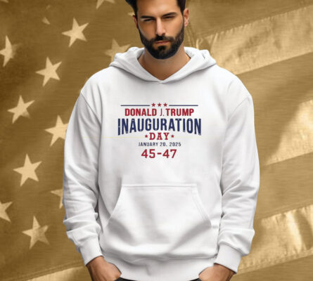 Donald Trump Inauguration Day January 20 2025 45-47 Shirt