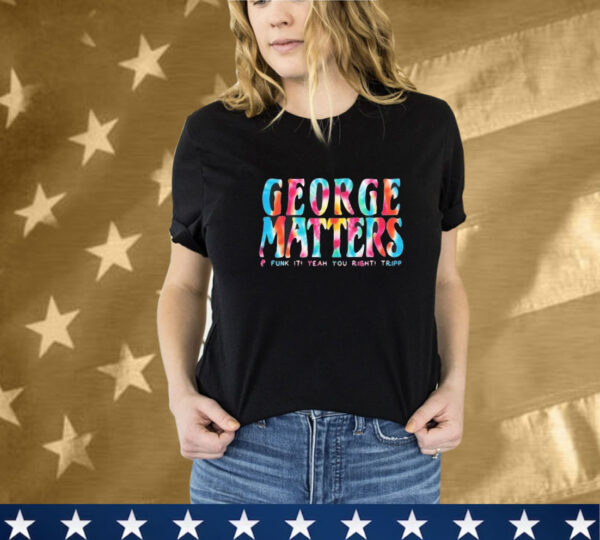 George Porter Jr. George Matters Funk It Yeah You Right Tripp Tee Shirt